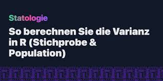 Gebräuchlichste maßzahl zur charakterisierung der streuung einer theoretischen oder empirischen verteilung. So Berechnen Sie Die Varianz In R Stichprobe Population Statologie