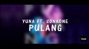 Lyrics for sang saka biru by joe flizzow feat. Chords For Yuna Ft Sonaone Pulang Lirik