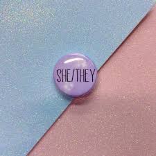 She They Pronoun Button Badge In 2020 Button Badge Pronoun Badge