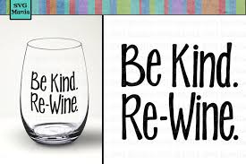Download Be Kind Re Wine Funny Wine Glass Svg File Funny Wine Svg 214724 Svgs Design Bundles