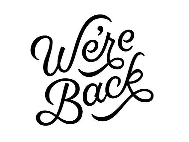 We're Back!