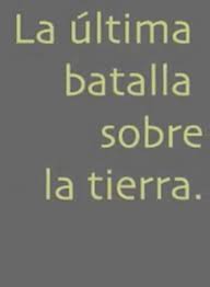 La Ultima Batalla Sobre la Tierra (Video 2012)