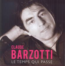 Claude barzotti enchaîne les alertes depuis quelques temps. Le Temps Qui Passe Claude Barzotti Claude Barzotti Amazon De Musik