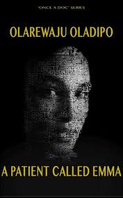 A Patient Called Emma by Olarewaju Oladipo, Paperback