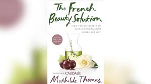 8 french beauty tips from real french women · micellar water is your friend · keep your hands off your face · focus on one feature · take your sun . French Beauty Secrets Explained Skin Care Expert Shares Advice Tips In New Book Abc News