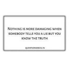 When Someone Is Lying And You Know The Truth Quotes - Questionsdeck