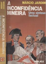 Na imagem os líderes da inconfidência juram sobre a bandeira do movimento. Livro A Inconfidencia Mineira Uma Sintese Factual Marcio Jardim Estante Virtual