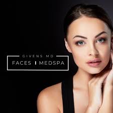Faces Medspa and Givens MD Facial Plastic Surgery