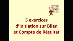 Financiers à comprendre la nature de la participation. Initiation Bilan Et Compte De Resultat 5 Exercices Youtube