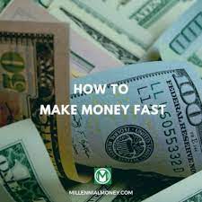 People are learning how to make 1000 dollars fast by getting into forex trading. 41 Ways To Make Money Fast How To Make 500 This Month