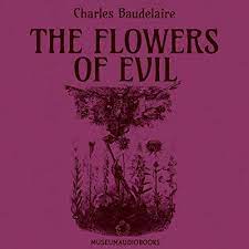 This volume contains an introductory essay by guillaume apollinaire, also translated by r j dent and published for the first time in english, and includes key texts from artificial paradise. The Flowers Of Evil By Charles Baudelaire Audiobook Audible Com