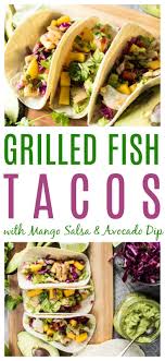 Your family will love this mexican favorite! Grilled Fish Tacos With Mango Salsa Amp Avocado Lime Sauce We Re Parents Grilled Fish Tacos Mango Salsa Fish Tacos Mango Salsa