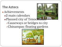 In tenochtitlan, the chinampas ranged from 90m x 5m (300ft x 20ft) to 90m x 10m (300ft x 30ft). Mesoamerica Outcome The Aztecs Ppt Download