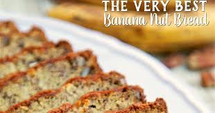 The Very Best Banana Nut Bread Banana Nut Bread Nut Bread Recipe Banana Nut Bread Recipe