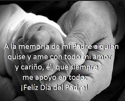 Querido papito, hoy mi mente encuentra los recuerdos jamás olvidados de mi niñez y :: Bellas Frases Para Dedicar A Un Padre Fallecido