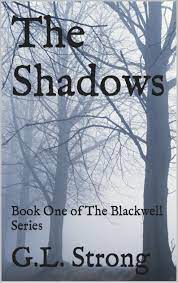 The Shadows: Book One of The Blackwell Series by G.L. Strong | Goodreads