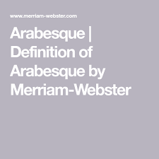 Arabesque Definition Of Arabesque By Merriam Webster Commonly Misspelled Words Misspelled Words Definitions