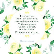 Find the best i choose you quotes, sayings and quotations on picturequotes.com. Love Quotes Magnetstreet Weddings