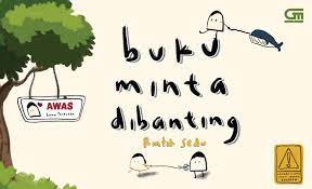 Tapi jangan baper ya, soalnya ini tuh buku minta dibanting banget! Buku Minta Dibanting Gramedia Pustaka Utama