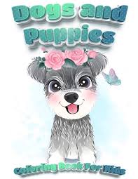 It seems he is doing some tricks to please his owner! Buy Dogs And Puppies Coloring Book For Kids Puppy Coloring Book For Children Who Love Dogs Cute Dogs Silly Dogs Little Puppies And Fluffy Friends All Kinds Of Dogs Book Online At Low