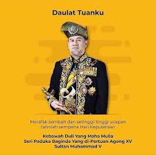 This national holiday celebrates the birthday of yang di pertuan agong, the king and head of state of malaysia. Merafak Sembah Setinggi Tinggi Tahniah Kehadapan Kdymm Seri Paduka Baginda Yang Di Pertuan Agong Xv Sultan Muhamamad V Atas Sambutan Ulang Tahun Harikeputeraan