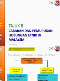 Etnik utama penduduk malaysia terdiri daripada etnik melayu, cina dan india. Cabaran Hubungan Etnik Di Malaysia