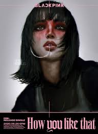 Jisoo told about this song during the press conference on the 26th of june 2020, this. Artstation How You Like That Lisa Teban Morales