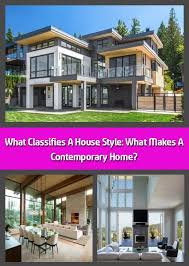 Contemporary homes are popular because they've broken the mold when it comes to changing architectural styles. What Classifies A House Style What Makes A Contemporary Home For Many People The Meaning Of The Word 8220 Contemporary 8221 Is Hard To Pin Down Because In 2020