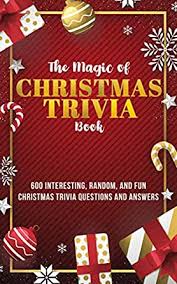 Instantly play online for free, no downloading needed! The Magic Of Christmas Trivia Book 600 Interesting Random And Fun Christmas Trivia Questions And Answers Kindle Edition By Snow Ryan Children Kindle Ebooks Amazon Com