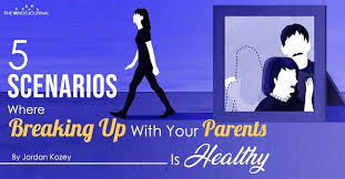 5 Scenarios Where Breaking Up With Your Parents Is Healthy Breakup Codependent Parents When To Break Up