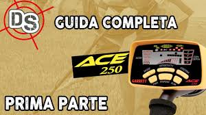 Need help with the garrett ace 250? Garrett Ace 250 Guida Completa Parte 1 Www Detectorshop Com Youtube