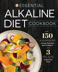 The Essential Alkaline Diet Cookbook 150 Alkaline Recipes To Bring Your Body Back To Balance Paperback
