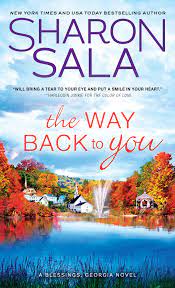 Sharon sala is a talented storyteller when she can write both sweet and light and then dark and twisted!! The Way Back To You Blessings Georgia 9 Sala Sharon 0760789274343 Amazon Com Books