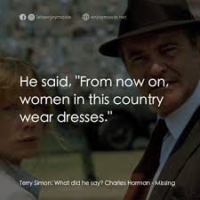 大失蹤電影金句：Terry Simon: What did he say? Charles Horman: He ...