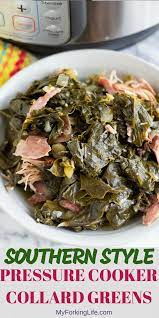 These Southern Style Pressure Cooker Collard Greens Are Flavorful Tender And Cooked In Half Th Greens Recipe Collard Greens Recipe Instant Pot Dinner Recipes