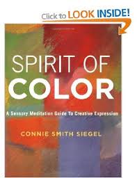 Spirit Of Color A Sensory Meditation Guide To Creative Expression Amazon Co Uk Connie Smith Siegel Books Creative Expressions Guided Meditation Expressions