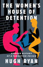 The Women's House of Detention by Hugh Ryan | Hachette Book Group