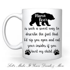Atomic energy bears that same duality that has faced man from time immemorial, a duality expressed in the book of books thousands of years ago: Mama Bear Quote Sublimated 11oz Coffee Cup Mug Funny Threatening Paw Prints Ebay