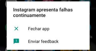 Após a utilização do app, quando entro em outro app qualquer e volto para o app feito no makeroid mostra erro apresenta falhas continuamente. Instagram Admite Problema No Android E Pede Para Usuario Atualizar Ou Reinstalar App Jornal O Globo