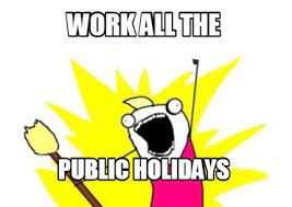 Maybe you would like to learn more about one of these? 21 Funny Memes Public Holiday Factory Memes