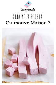 Comment Faire De La Guimauve Maison Recette Guimauve Guimauve Maison Recette Bonbon