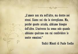 Frasi Sull Amore E Un Pensiero Romantico Dello Scrittore Paulo Coelho Tratta Dal Libro Undici Minuti Poesie Sull Amore Amore Frasi D Amore