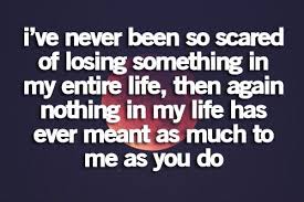 Quotes About Trust I Ve Never Been So Scared Of Losing Someone In My Entire Life Then Again No Quotes Daily Leading Quotes Magazine Database We Provide You With Top
