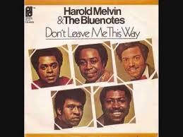 Harold Melvin The Blue Notes Don T Leave Me This Way Harold Melvin Sing To Me Old School Music