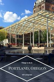 Activities make learning about jesus fun and memorable. 33 Things To Do In Portland Oregon With Young Children Mommy Travels