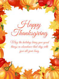 The picturesque thanksgiving cover leads to an inside verse of thegood things in life. Thanksgiving Cards 2021 Happy Thanksgiving Greetings 2021 Birthday Greeting Cards By Davia Free Ecards