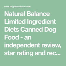 Natural Balance Limited Ingredient Diets Canned Dog Food An Independent Review Star Rating And Recall Hist Dog Food Recipes Dog Food Reviews Canned Dog Food
