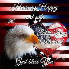 Have A Happy And Safe Labor Day Weekend Labor Day Quotes Labour Day Wishes Weekend Images