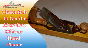 Lastly, your decision about when to use a hand planer may depend on the level of authenticity you want to achieve. 5 Essentials To Get The Most Out Of Your Hand Planer Home Improvements