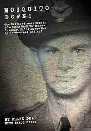 Mosquito Down!: The Extraordinary Memoir of a Second World War Bomber  Command Pilot